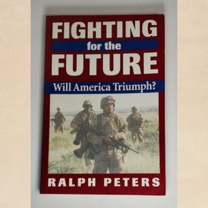 Political Science Reference Study Book Fighting For The Future by Ralph Peters